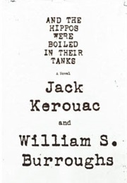 And the Hippos Were Boiled in Their Tanks (Jack Kerouac and William S. Burroughs)