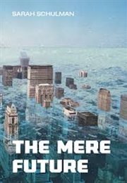 The Mere Future (Sarah Schulman)