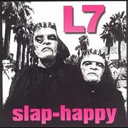 L7- Slap-Happy