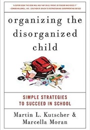 Organizing the Disorganized Child (Marcella Moran)