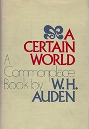 A Certain World: A Commonplace Book (W.H. Auden)