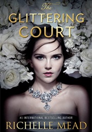 The Glittering Court (Richelle Mead)