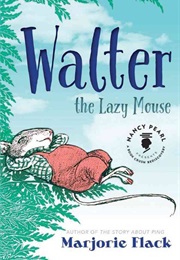 Walter the Lazy Mouse (Marjorie Flack)
