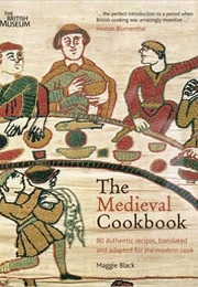 Medieval Cookery: Recipes and History (Maggie Black)