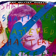 Shattered - The Rolling Stones