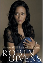 Grace Will Lead Me Home (Robin Givens)