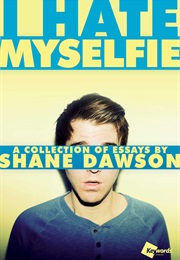 I Hate Myselfie (Shane Dawson)
