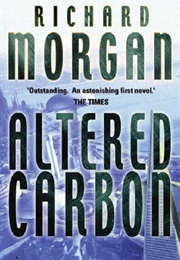 Altered Carbon (Richard K. Morgan)