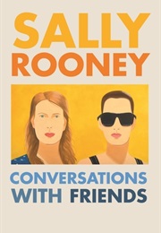 Conversations With Friends (Sally Rooney)
