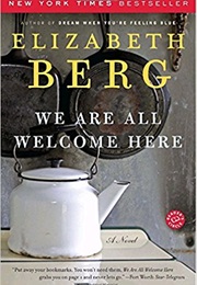 We Are All Welcome Here (Elizabeth Berg)