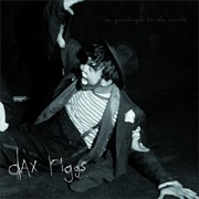 Dax Riggs - Say Goodnight to the World