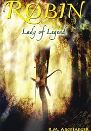 Robin: Lady of Legend (R.M. Arcejaeger)
