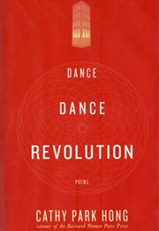 Dance Dance Revolution (Cathy Park Hong)