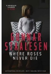Where Roses Never Die (Gunnar Staalesen)