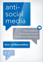 Antisocial Media (Siva Vaidhayanathan)