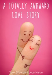 A Totally Awkward Love Story (Tom Ellen and Lucy Ivison)