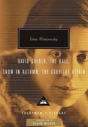David Golder, the Ball, Snow in Autumn, the Courilof Affair (Irene Nemirovsky)