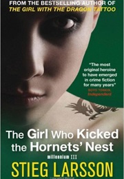 The Girl Who Kicked the Hornets Nest (Steig Larsson)