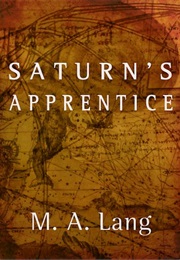 Saturn&#39;s Apprentice (M a Lang)