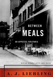 Between Meals (A.J. Liebling)