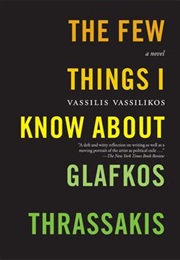 The Few Things I Know About Glafkos Thrassakis (Vassilis Vassilikos)
