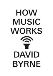 How Music Works (David Byrne)