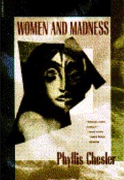 Women and Madness (Phyllis Chesler)