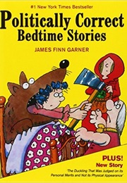 Politically Correct Bedtime Stories (James Finn Garner)