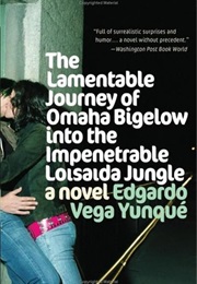 The Lamentable Journey of Omaha Bigelow Into the Impenetrable Loisaida Jungle (Edgardo Vega Yunqué)
