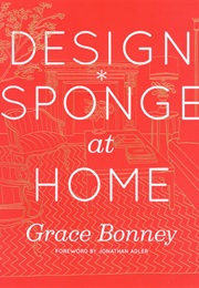 Design Sponge at Home (Bonney, Grace)