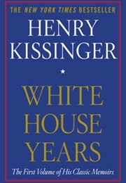 The White House Years (Henry Kissinger)