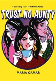 Trust No Aunty (Maria Qamar)