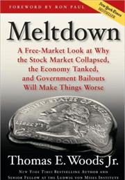 Meltdown: A Free-Market Look at Why the Stock Market Collapsed, the Ec