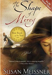 The Shape of Mercy (Susan Meissner)