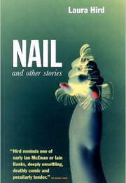 Nail and Other Stories (Laura J. Hird)