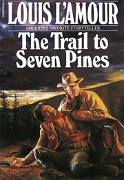 The Trail to Seven Pines (Louis L&#39;amour)