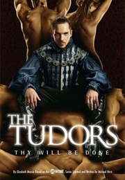The Tudors: Thy Will Be Done (Michael Hirst)