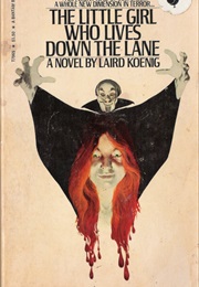 The Little Girl Who Lives Down the Lane (Laird Koenig)