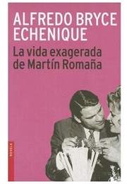 The Exaggerated Life of Martin Romaña (Alfredo Bryce Echenique)