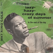 Those Lazy-Hazy-Crazy Days of Summer - Nat King Cole