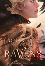 An Enchantment of Ravens (Margaret Rogerson)