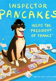 Inspector Pancakes Helps the President of France (Solve the White Orchid Murders) (Karla Pacheco)
