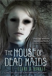 The House of the Dead Maids (Clare B. Dunkle)