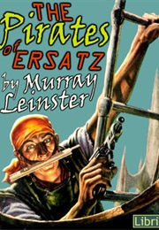Pirates of Ersatz (Murray Leinster)