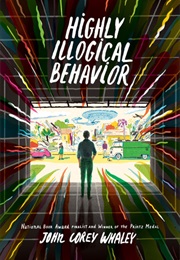Highly Illogical Behavior (John Corey Whaley)