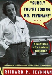Surely You&#39;re Joking, Mr. Feynman! (Richard Feynman)