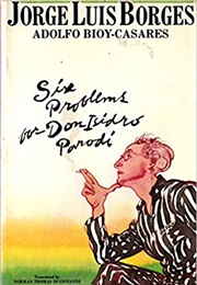 Six Problems for Don Isidro Parodi (Jorge Luis Borges)