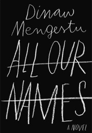 All Our Names (Dinaw Mengestu)