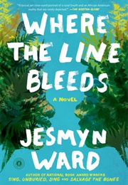 Where the Line Bleeds (Jesmyn Ward)