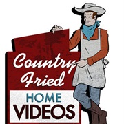 Country Fried Home Videos